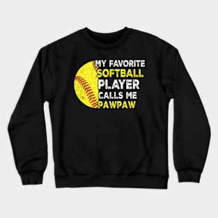 My Favorite Softball Player Calls Me pawpaw Father's Day dad Crewneck Sweatshirt